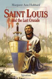 Saint Louis and the Last
                      Crusade